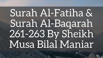 سوره الفاتحه و سوره البقره من آية 261 الي آية 263 بصوت الشيخ موسي بلال