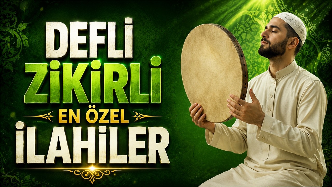 DEFLİ ZİKİRLİ EN ÖZEL İLAHİLER | EN GÜZEL İLAHİLER