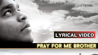 Pray For Me Brother  (Official Lyric Video) | A. R. Rahman | Pray For Me Brother