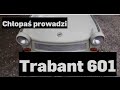 Trabant 601 - Chłopaś prowadzi - test #13, jazda próbna