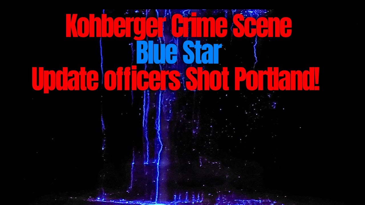 Bryan Kohberger Crime Scene - Bluestar and Amido Black!  Portland Police Officers Shot Update!