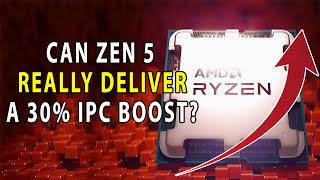 Can Zen 5 REALLY Deliver a 30% IPC BOOST? | Specs & Perf Update