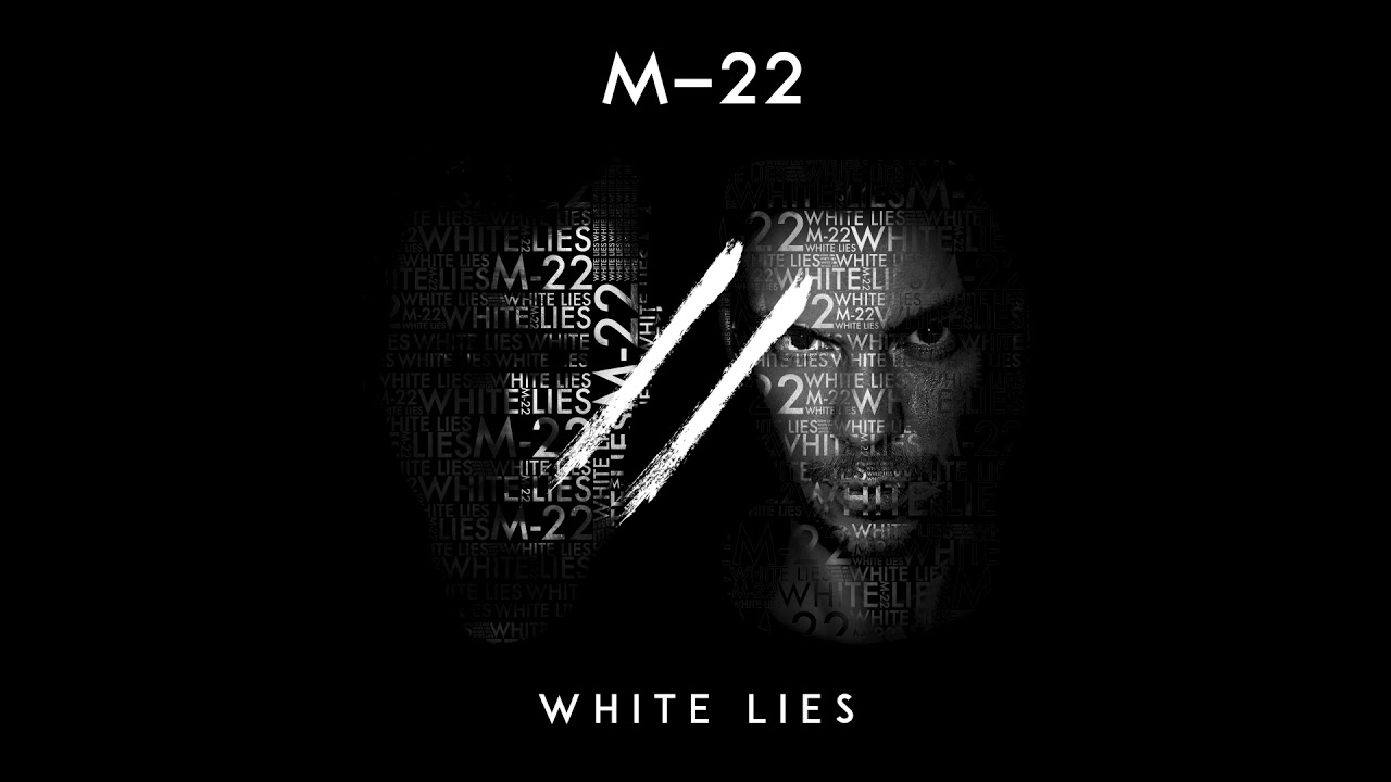 M 22   White Lies