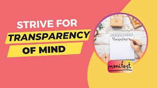 Strive For Transparency Of Mind