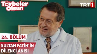 Sultan Fatih'in Dilenci Anısı - Tövbeler Olsun 24. Bölüm