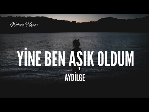 Aydilge / Yine Ben Aşık Oldum (Lyrics)