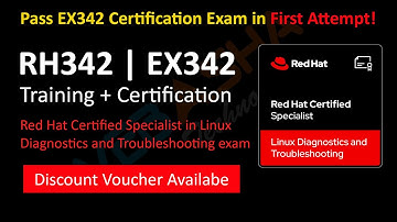 RH342 | EX342 Training & Certification Class, Course, Institute, Exam Preparation & Fee