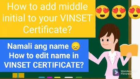 How to add Middle Initial in your VINSET Certificate? and How to edit name in VINSET Certificate?