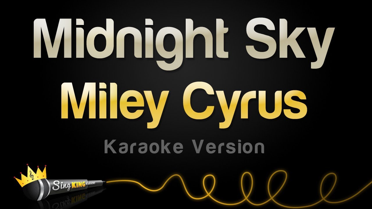 Watch Miley Cyrus - Midnight Sky (Karaoke Version) on YouTube Watch Miley Cyrus - Midnight Sky (Karaoke Version) on YouTube