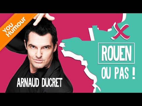 ARNAUD DUCRET - Rouen ... ou pas !