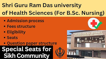 Sri Guru Ram Das University Amritsar BSc Nursing Admission Process | SGRD Eligibility Seats Tips |