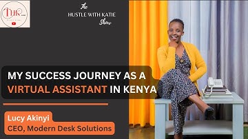 Lucy Akinyi on How to Become a Virtual Assistant in Kenya and Navigating Online Entrepreneurship.