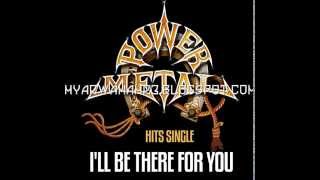 Power Metal - I'll Be There for You chords