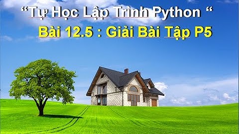 Bai12: Giải bài tập phương trình bậc 2 python TH9 - Tự học lập trình python