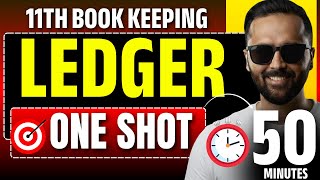 11th BOOK KEEPING | Ledger and Trial Balance | One Shot | Full Chapter in 60 Minutes