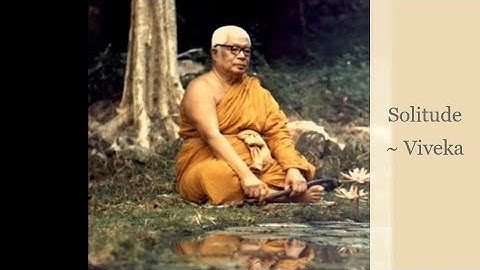 Ajahn Buddhadāsa Bhikkhu ~ 𝐒𝐨𝐥𝐢𝐭𝐮𝐝𝐞 𝐢𝐬 𝐊𝐞𝐲 𝐭𝐨 𝐋𝐢𝐛𝐞𝐫𝐚𝐭𝐢𝐨𝐧 ~ Theravada Forest Tradition