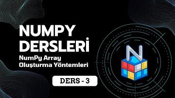 🎥 NumPy Dersleri #3 | NumPy Array Oluşturma Yöntemleri