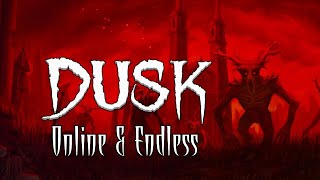 DUSK - Trying Out Endless & Online screenshot 2