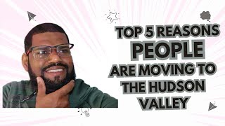 5 Reasons to Move to the Hudson Valley NY | Why People Are Relocating Here!