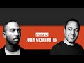 Has Anti-Racism Become A New Religion? with John McWhorter (Ep.2)