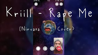 Kriill  - Rape Me (Nirvana Cover)