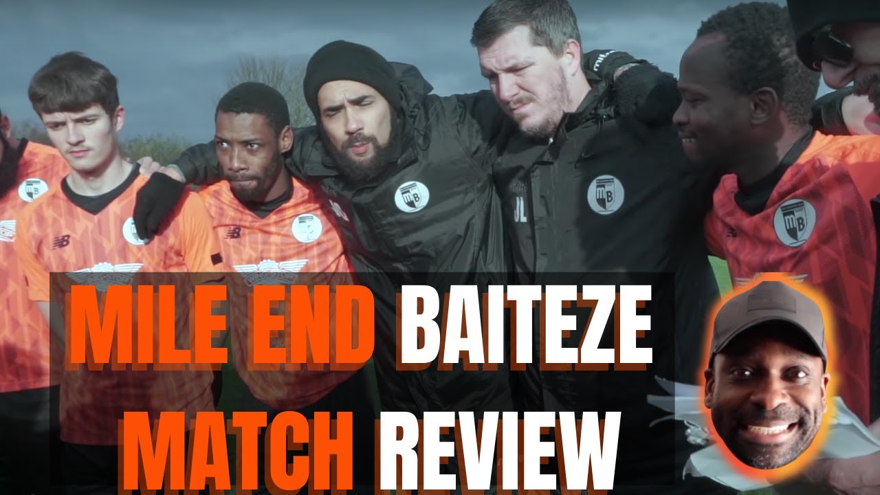 MILE END BAITEZE |  SUNDAY LEAGUE | MATCH  COMMENTARY |