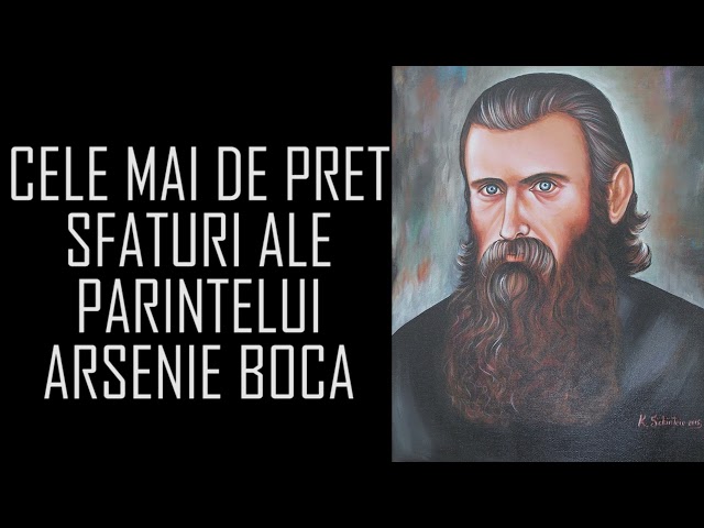 Cele mai de pret sfaturi ale parintelui Arsenie Boca class=