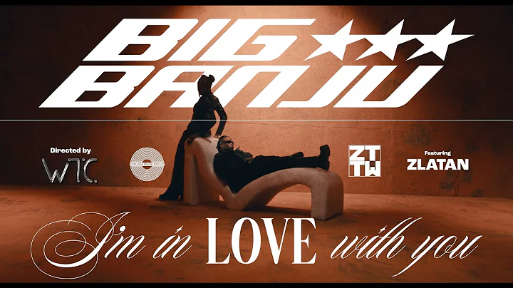 BIG BANJU FT ZLATAN - IN LOVE WITH YOU