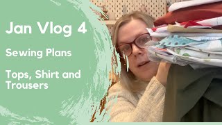 Jan Vlog  4 - Sewing Plans - Tops, shirts and trousers