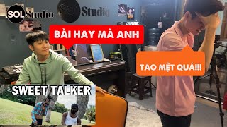 Video thumbnail of "Cười Lộn Ruột II Sweet Talker Bài Hát Khó Đỡ Nhất Thế Giới Câm Cũng Đi Thu âm ĐượcII SOL Studio"