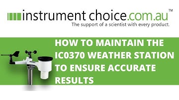 How to Maintain the IC0370 Weather Station to Ensure Accurate Results