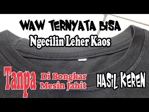 cara mengecilkan leher kaos yang kebesaran tanpa mesin jahit tanpa di bongkar