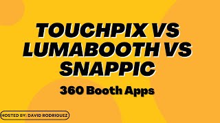 Best 360 Booth App? Touchpix - Snappic - Lumabooth screenshot 3