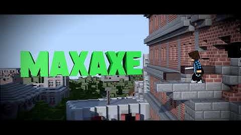 [INTRO] MaxAxe (3D) - Chill??