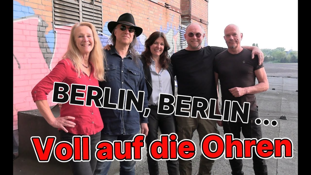 Berlin Berlin Berlin, voll auf die ohren, Rockband Berlin, deutscher Song
