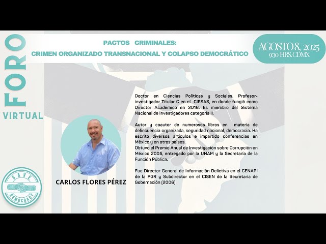 Dr. Carlos Flores Pérez. PACTOS CRIMINALES: CRIMEN ORGANIZADO TRANSNACIONAL Y COLAPSO DEMOCRÁTICO