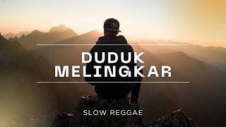 NJ - Duduk Melingkar - Slow Reggae (Video Lirik)
