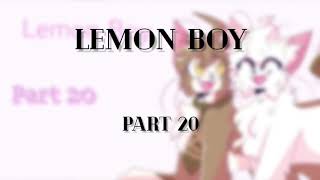 (Outdated work; very old) Lemon Boy // Part 20