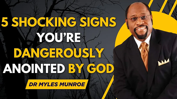 5 Shocking Signs You’re Dangerously Anointed by God | Dr. Myles Munroe