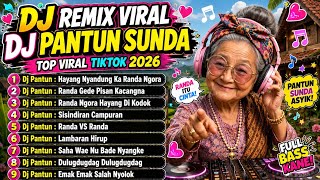 DJ REMIX VIRAL 🔥 DJ SISINDIRAN CAMPURAN PANTUN SUNDA ♥🔥 TOP VIRAL TIKTOK 2026 🔥 