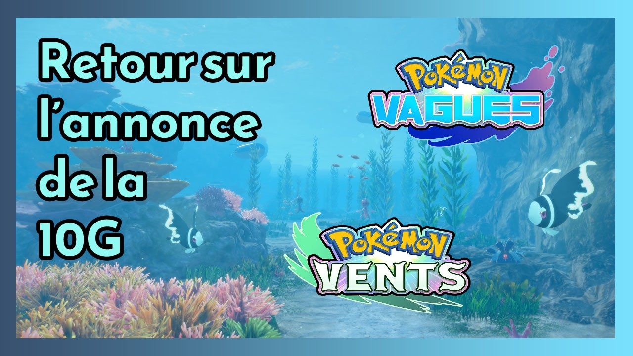 Retour sur l'annonce de Pokémon Vents et Vagues (10G)