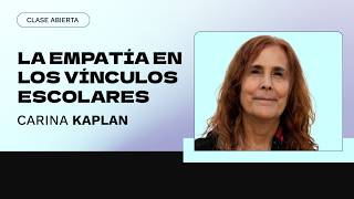 La empatía en los vínculos escolares - Carina Kaplan