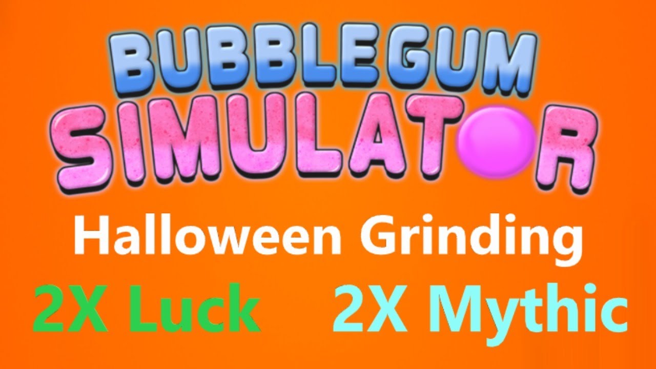 Roblox Bubble Gum Simulator - Halloween Grinding 2x Luck / 2x Myhic