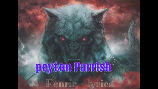 Peyton Parrish - fenrir Lyrics ( re-uploaded)