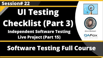 Session 22 - UI Testing Checklist (GUI) - Part 3