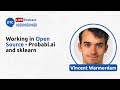 Working in open source  probablai and sklearn  vincent warmerdam