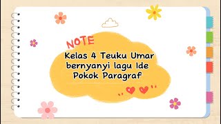 Kelas 4 Teuku Umar Bernyanyi Lagu Ide Pokok Paragraf