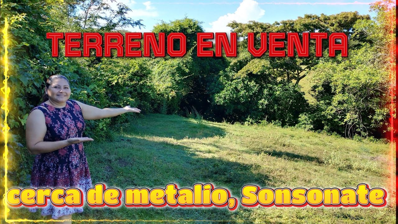 BONITO TERRENO EN VENTA EN EL SALVADOR, CERCA DE CARRETERA Y RIO.