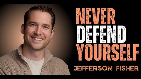NEVER Defend Yourself  Jefferson Fisher on the Power of Calm Boundaries and Silent Strength