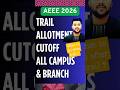 AEEE 2026 Trail allotment Cutoff | All Campus & Branch | What to do After trail ? #aeee2026 #cutoff